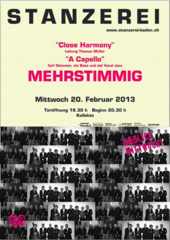 Doppelkonzert mit Close Harmony, Stanzerei Baden, 2013